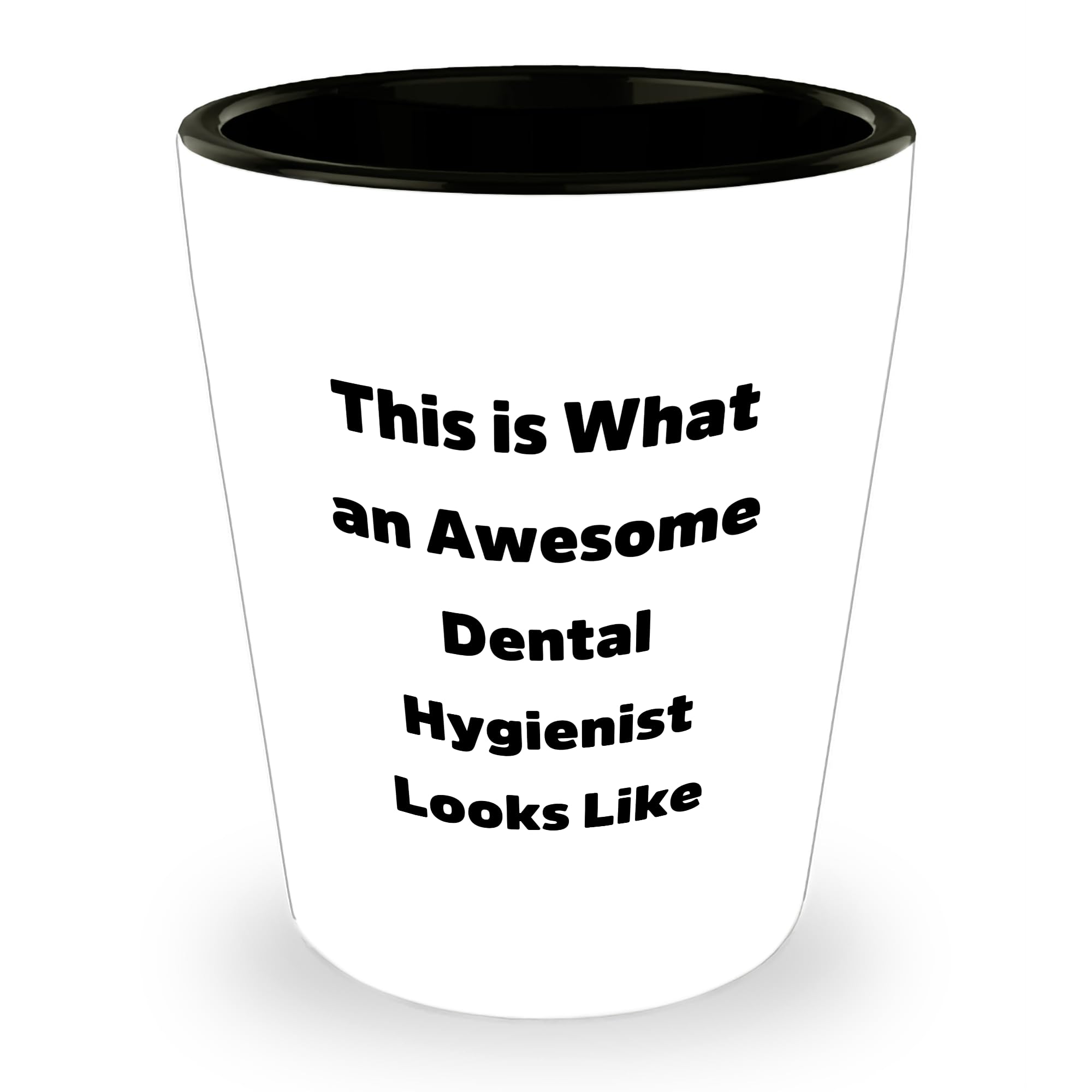 Dental Hygienist Gifts From Friends for Birthday - This Is What An Awesome Dental Hygienist Looks Like Shot Glass, White, 1.5oz, Ceramic, Funny