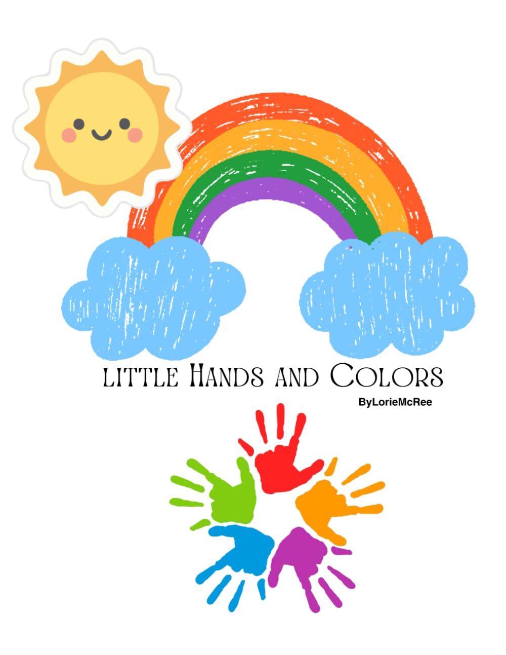 Little Hands and Colors: Little Hands and Colors Preschool Workbook, Preschool Colors Workbook, Fun with Coloes, Ages 3-5