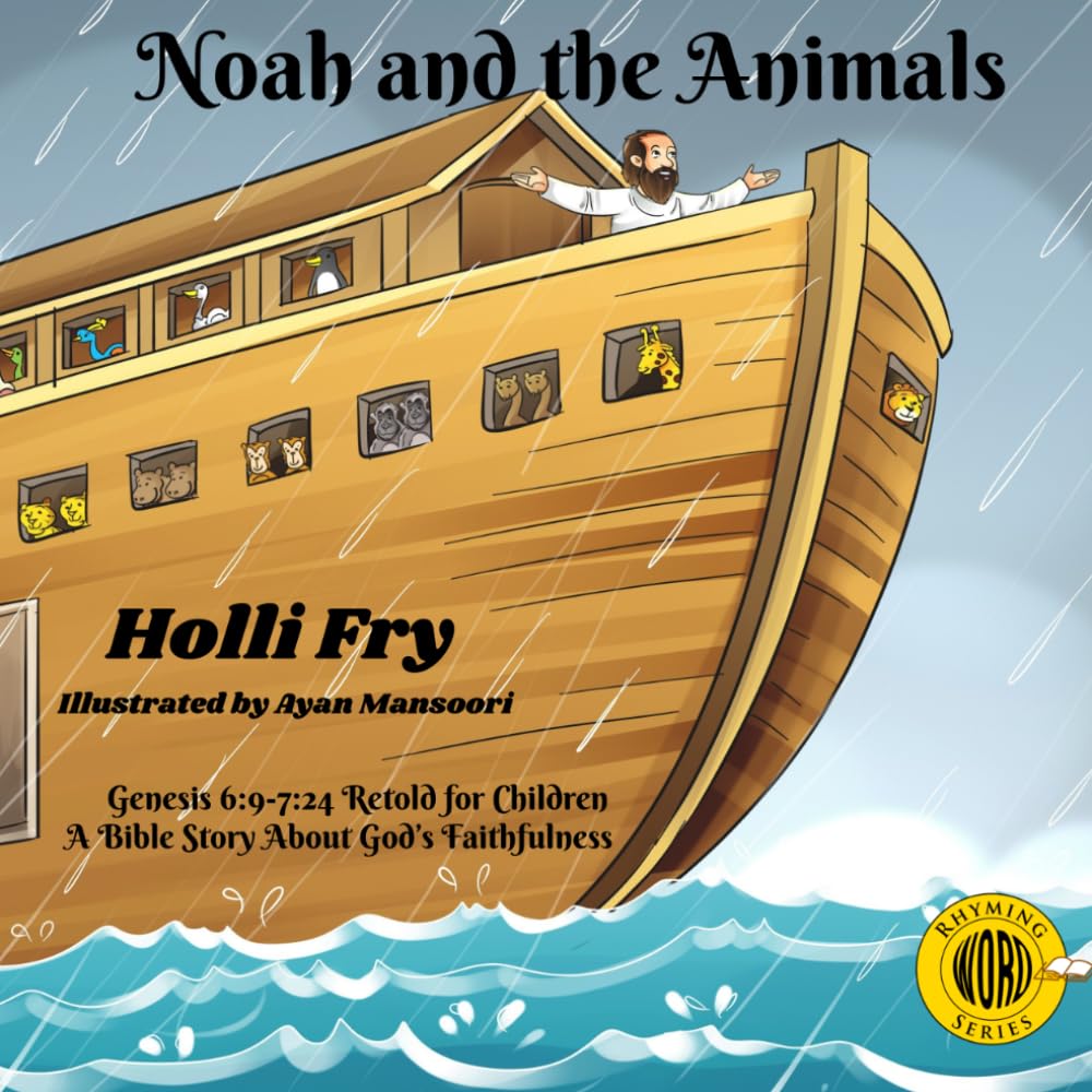 Noah and the Animals: Genesis 6:9-7:24 Retold for Children (Rhyming WORD Series)