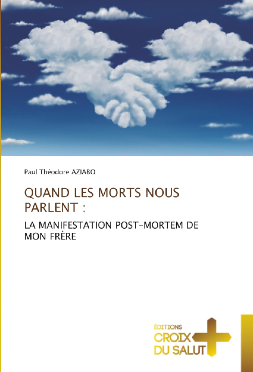 QUAND LES MORTS NOUS PARLENT :: LA MANIFESTATION POST-MORTEM DE MON FRÈRE