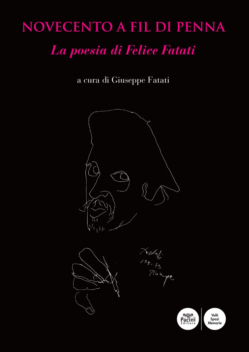 Novecento A Fil Di Penna. La Poesia Di Felice Fatati - 4