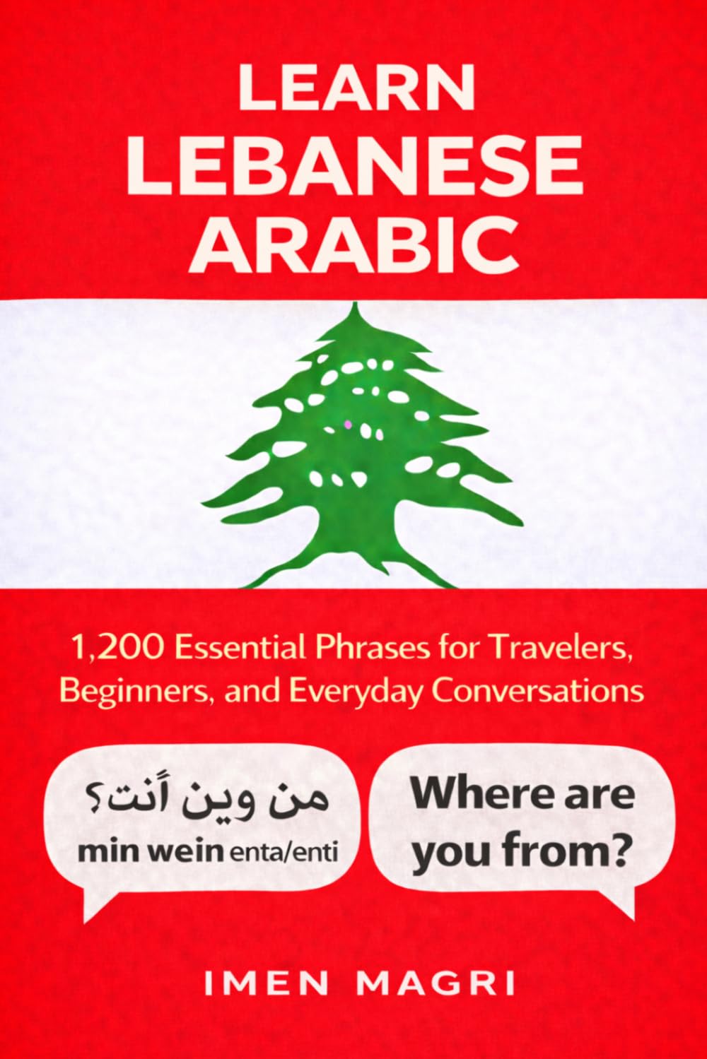 Learn Lebanese Arabic: 1,200 Essential Phrases for Travelers, Beginners, and Everyday Conversations