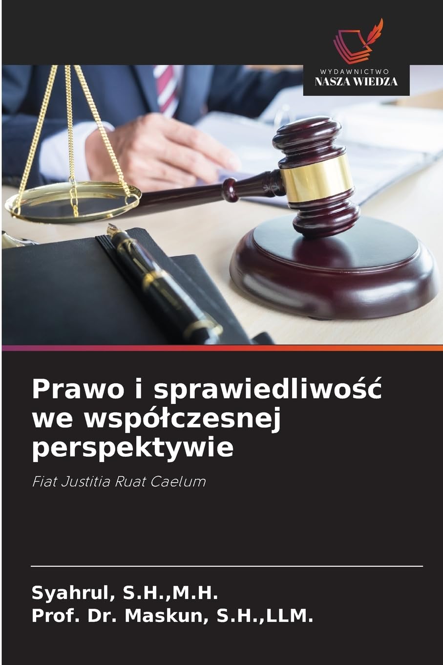 Prawo i sprawiedliwośc we wspólczesnej perspektywie: Fiat Justitia Ruat Caelum