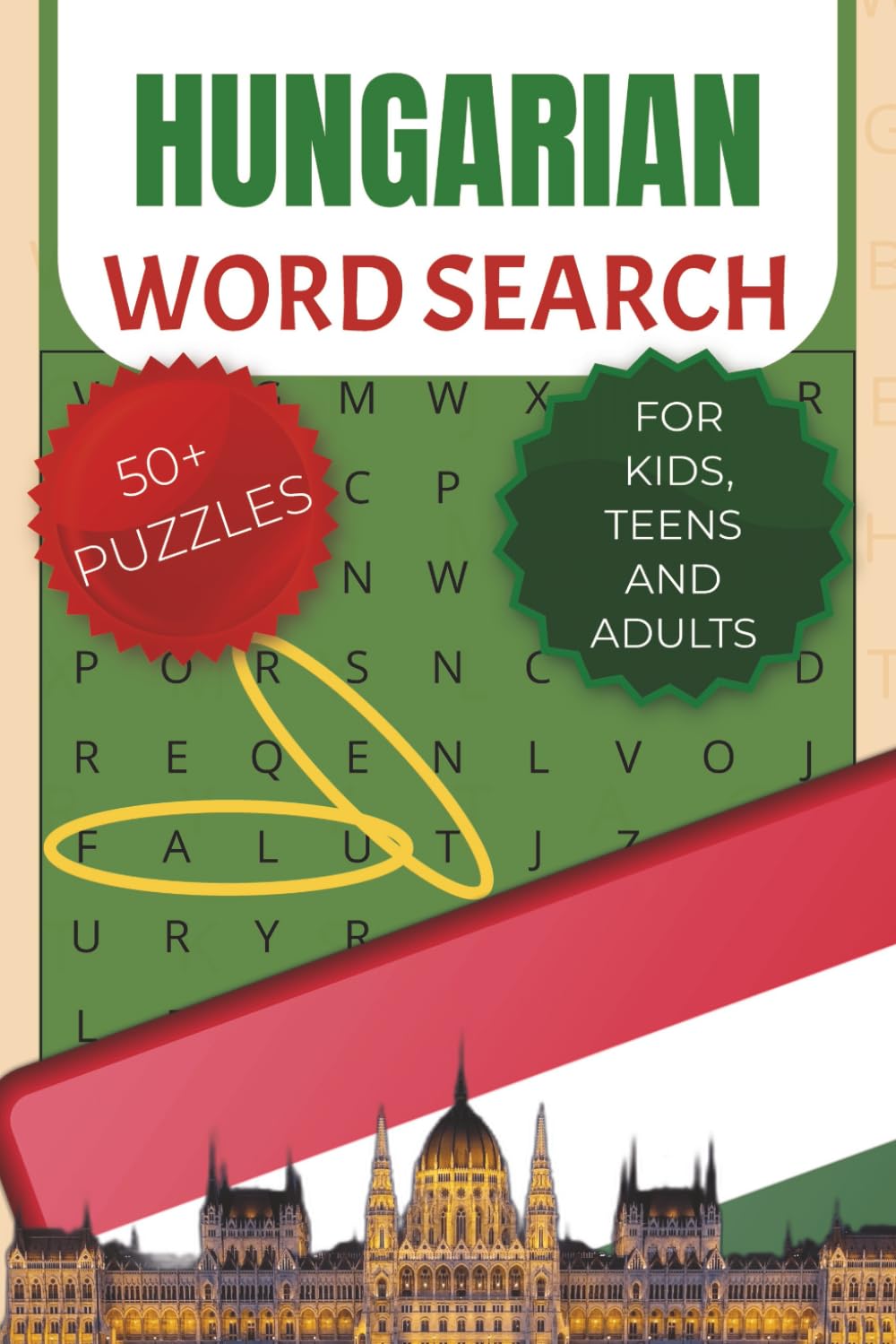 Hungarian Word Search: A Fun and Educational Puzzle Book to Learn Hungarian Vocabulary, Hungarian Culture and More – For Kids, Teens and Adults | 6x9 inches, 110 pages