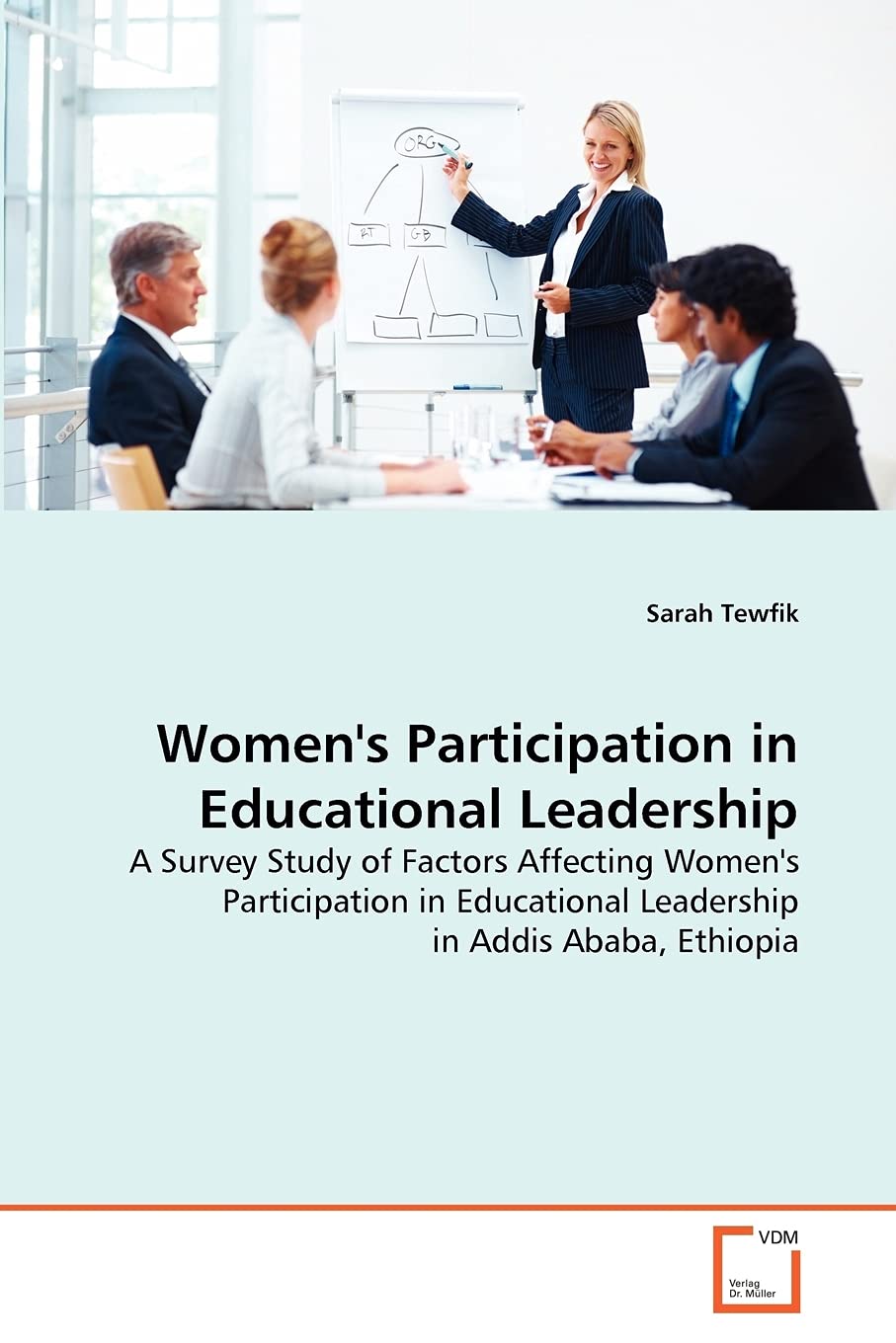 Women's Participation in Educational Leadership: A Survey Study of Factors Affecting Women's Participation in Educational Leadership in Addis Ababa, Ethiopia