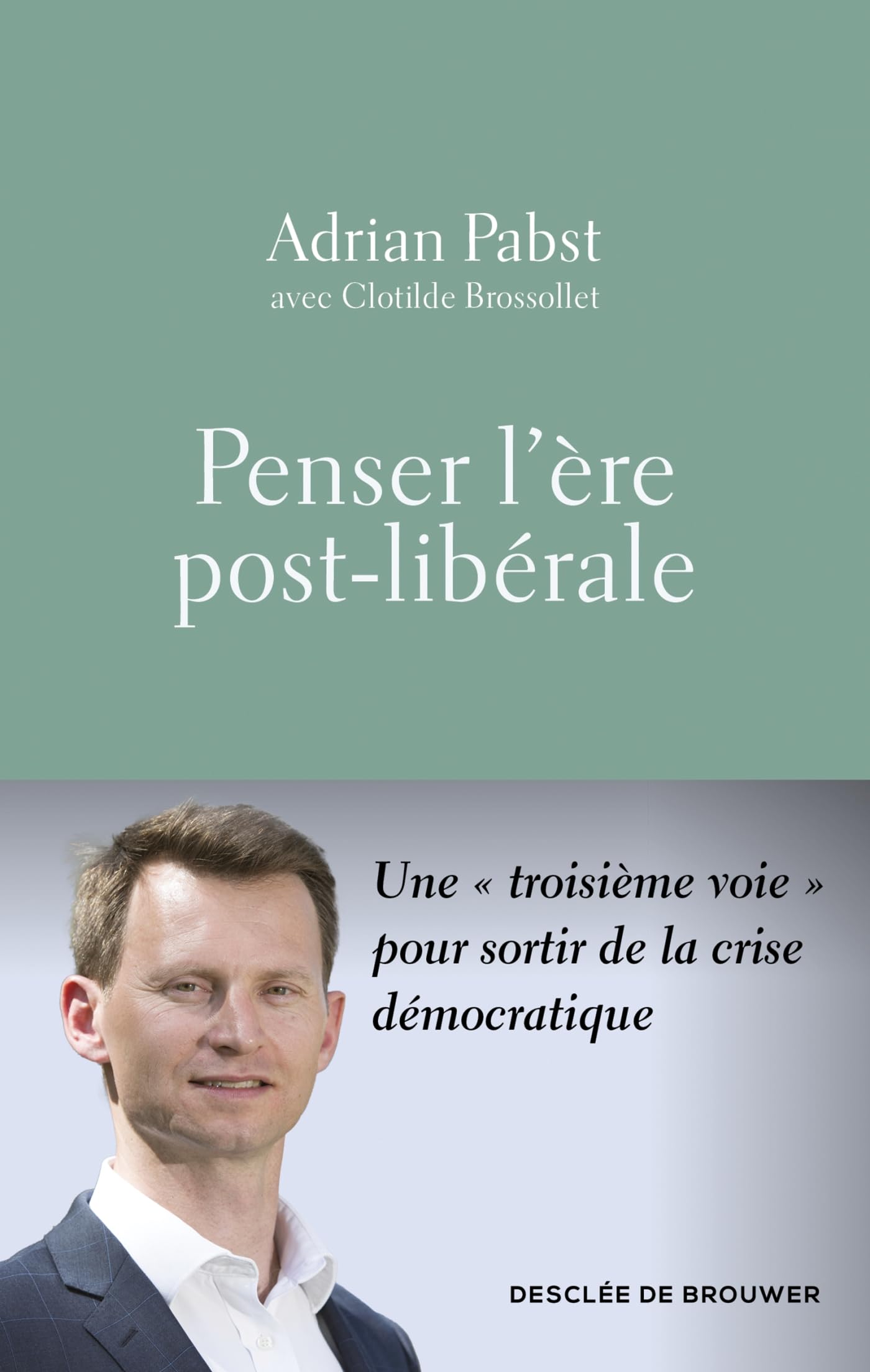 Penser l'ère post-libérale: Une "troisième voie" pour sortir de la crise démocratique