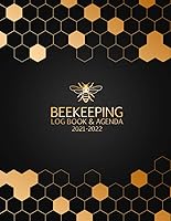 Vista 1 de Beekeeping Log Book and Agenda 2021-2022 Beekeeping Journal Log Book Calendar Agenda 21-22 160 Pages Beehive Inspection Checklist Sheet & Notes