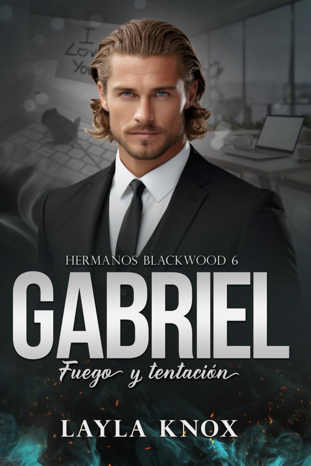 Gabriel. Fuego y tentación: (Novela romántica contemporánea. Independiente y autoconclusiva. Serie Hermanos Blackwood 6)