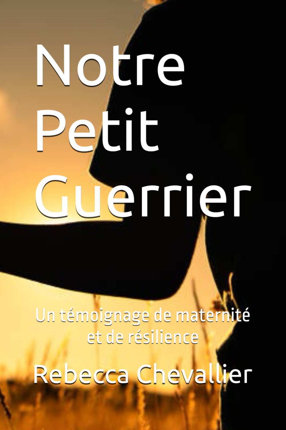 Notre Petit Guerrier: Un témoignage de maternité et de résilience