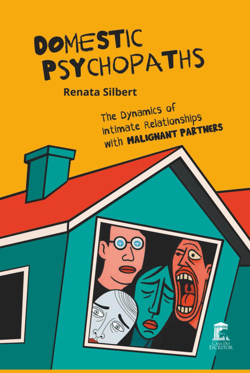 Domestic Psychopaths: The Dynamics of Intimate Relationships with Malignant Partners