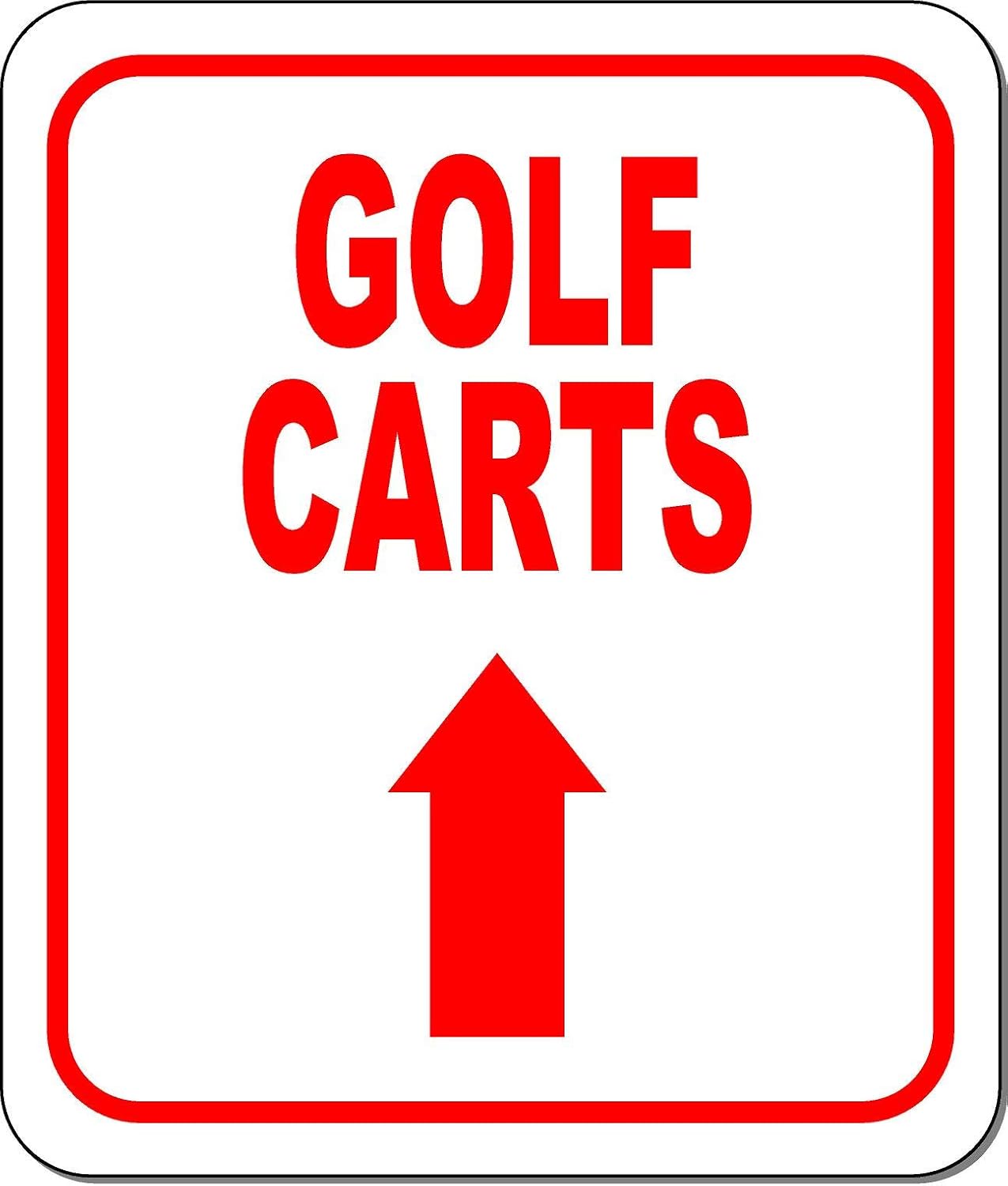 GOLF CARTS DIRECTIONAL UPWARD ARROW RED Aluminum Composite Outdoor Sign 20" x24"
