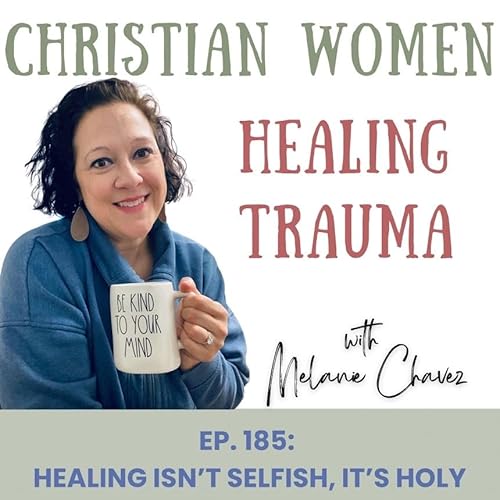 Page de couverture de Ep. 185: Healing isn’t selfish, it’s Holy!