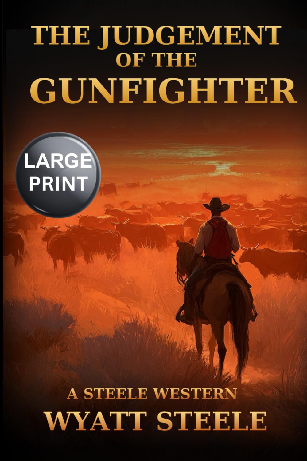 The Judgement of the Gunfighter - LARGE PRINT Version: A Classic Western Novel (Trails of the Gunfighter - LARGE PRINT SERIES)