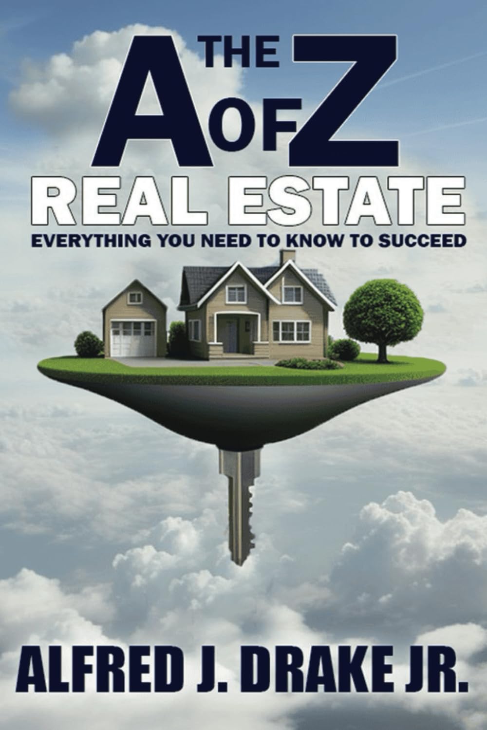 The A-Z of Real Estate: Everything You Need To Know To Succeed