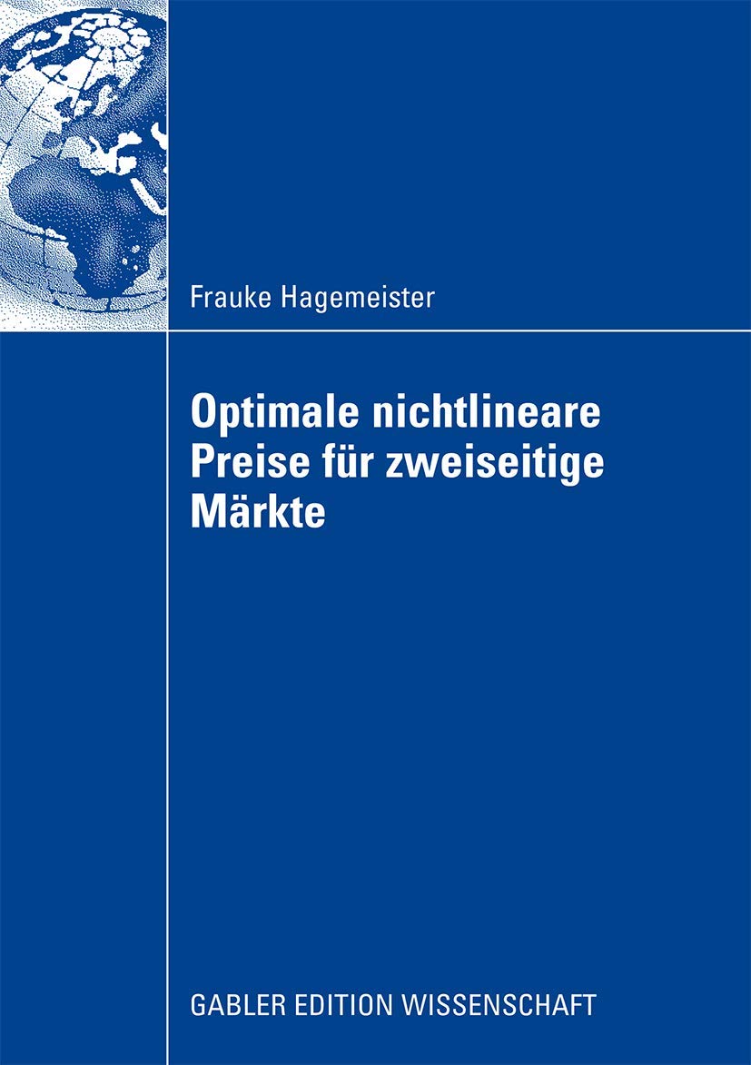 Optimale nichtlineare Preise für zweiseitige Märkte: Dissertation, Universität Köln 2008. Mit e. Geleitw. v. Karen Gedenk