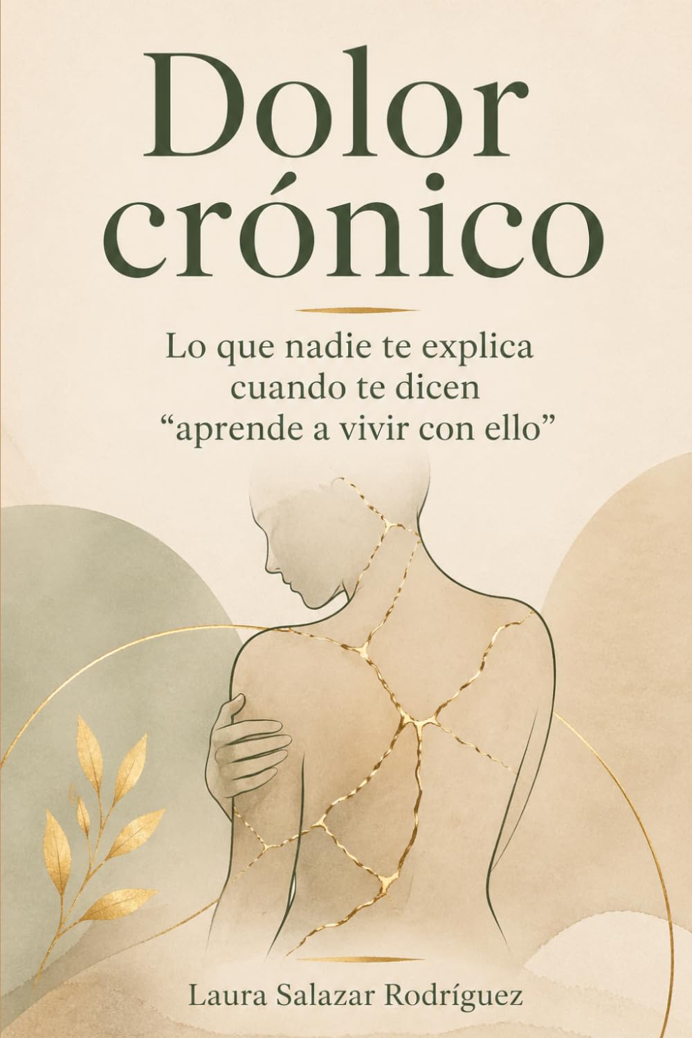 Dolor crónico: lo que nadie te explica cuando te dicen “aprende a vivir con ello”