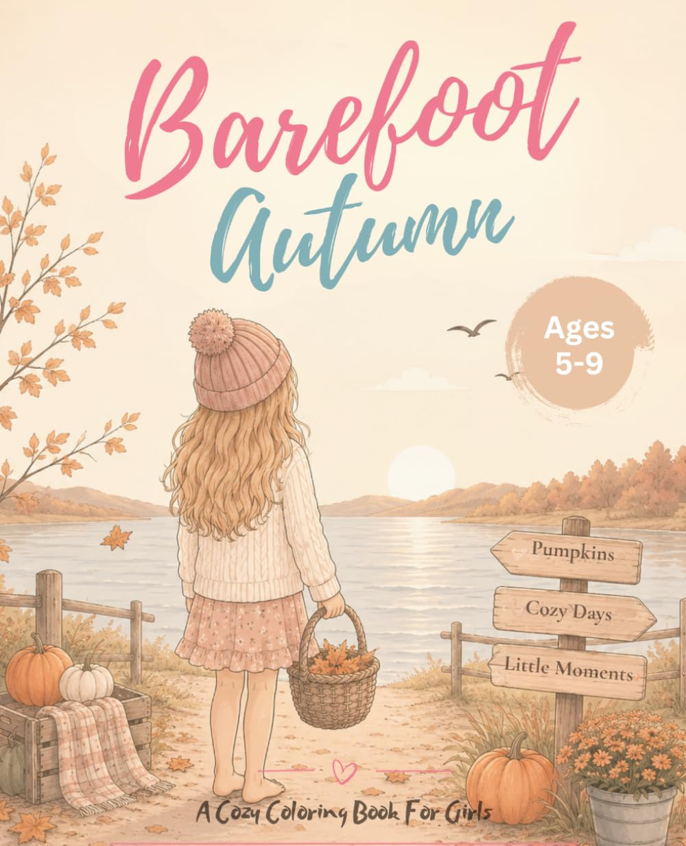 Barefoot Autumn: A Cozy Coloring Book For Girls