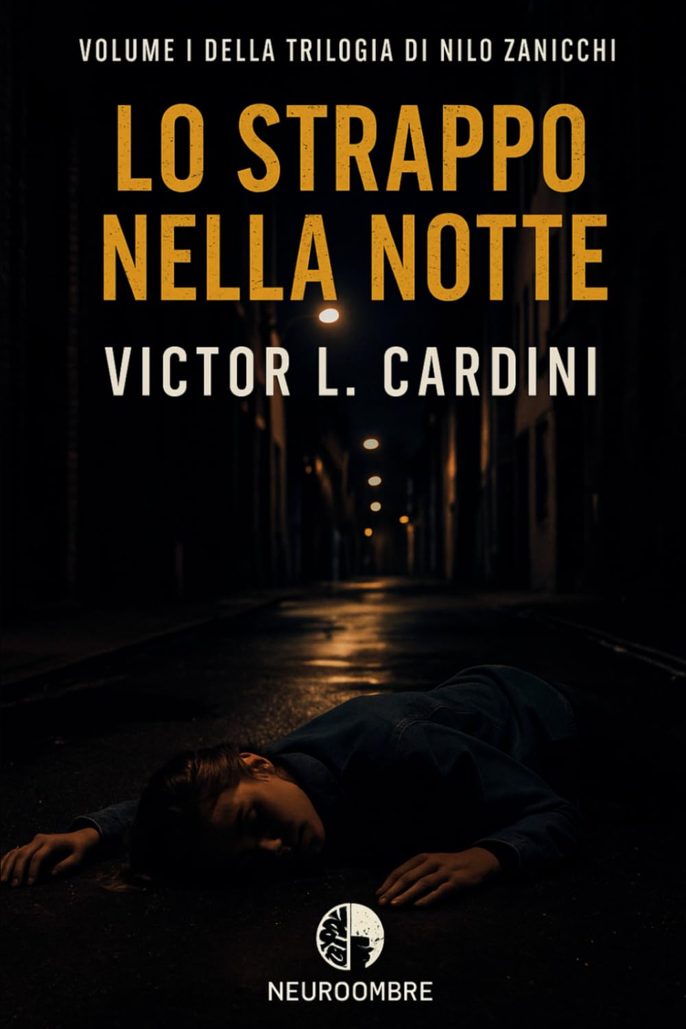 Lo strappo nella notte: Dove finisce il ricordo, comincia il crimine (NeuroOmbre)