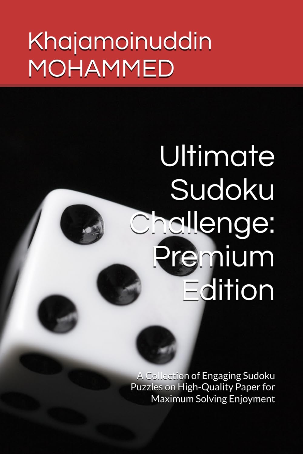 Ultimate Sudoku Challenge: Premium Edition: A Collection of Engaging Sudoku Puzzles on High-Quality Paper for Maximum Solving Enjoyment