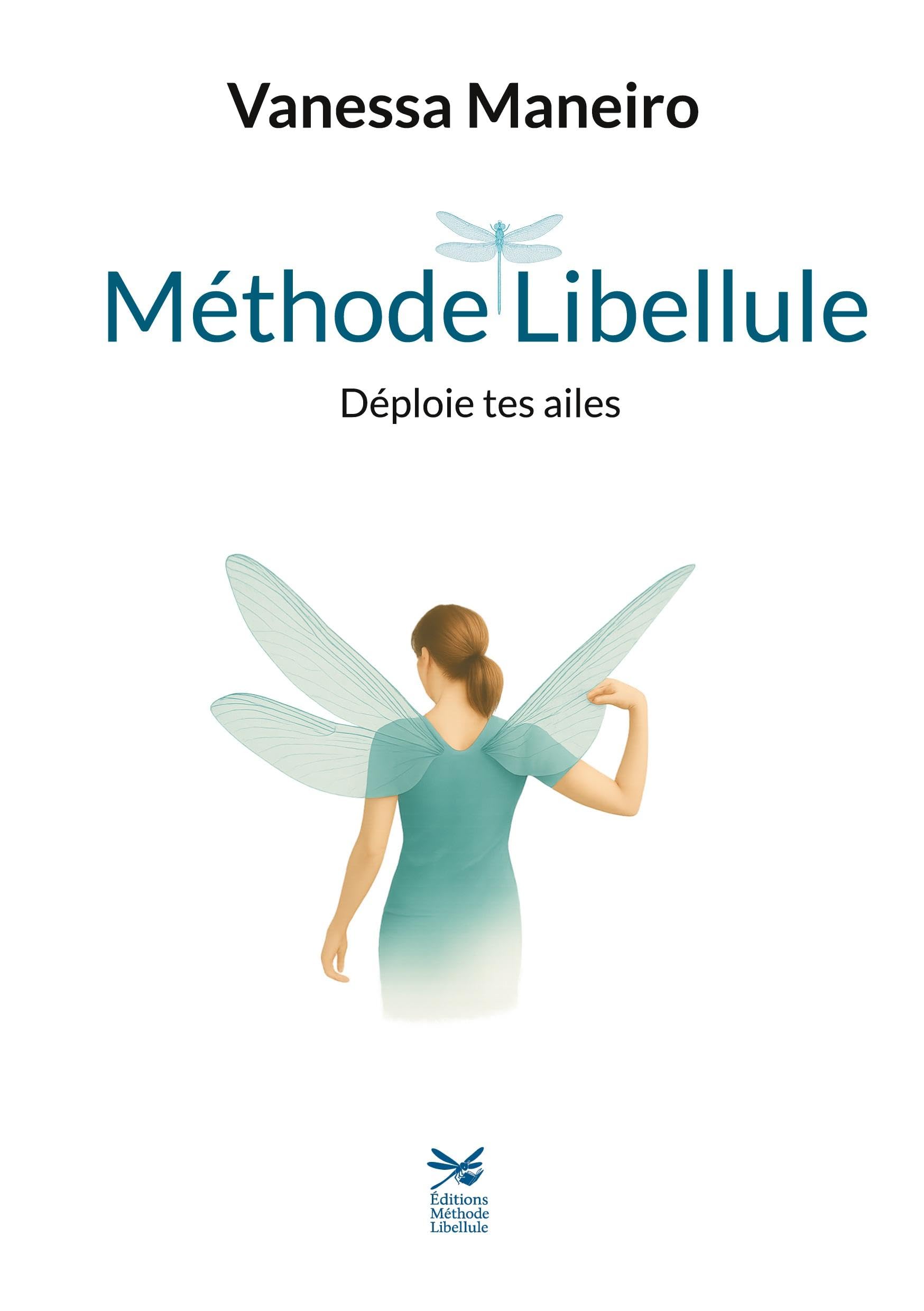 Méthode Libellule: Déploie tes ailes