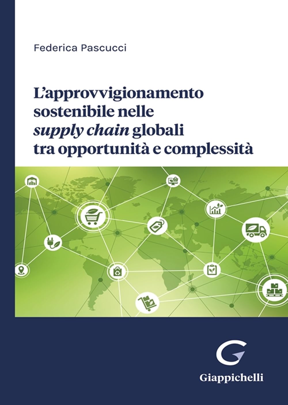 L'approvvigionamento Sostenibile Nelle Supply Chain Globali Tra Opportunità E Complessità - 4