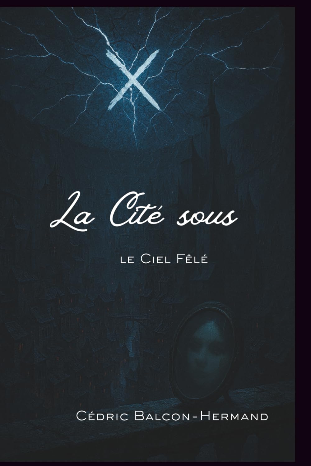 La Cité sous le Ciel Fêlé: Roman de fantasy sombre