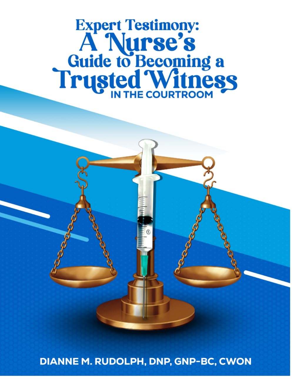Expert Testimony: A Nurse's Guide to Becoming a Trusted Witness in the Courtroom