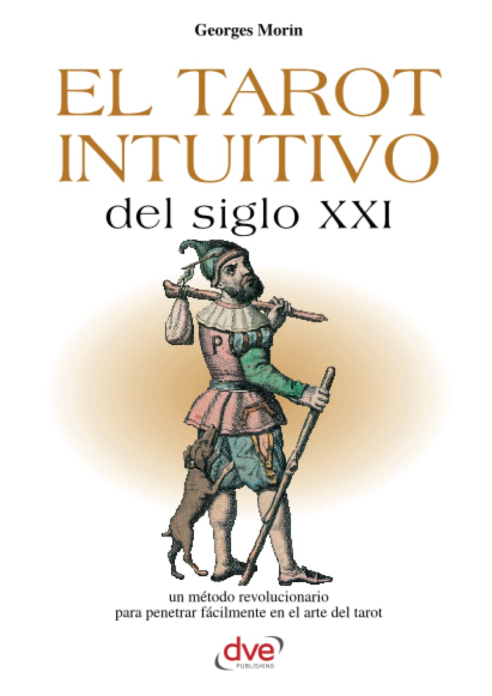 El tarot intuitivo del siglo XXI (Spanish Edition)