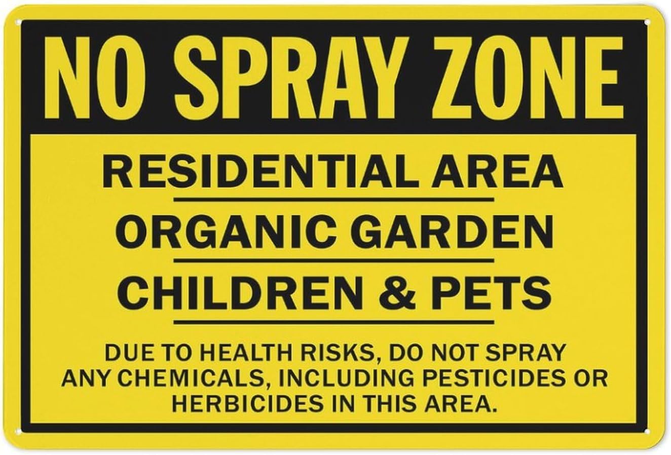 No Spray Zone Residential Area Organic Garden Rust Free Aluminum Sign - Pre-Drilled Holes, Weather Resistant Decor for House Door, Yard - 12x16 Inch​