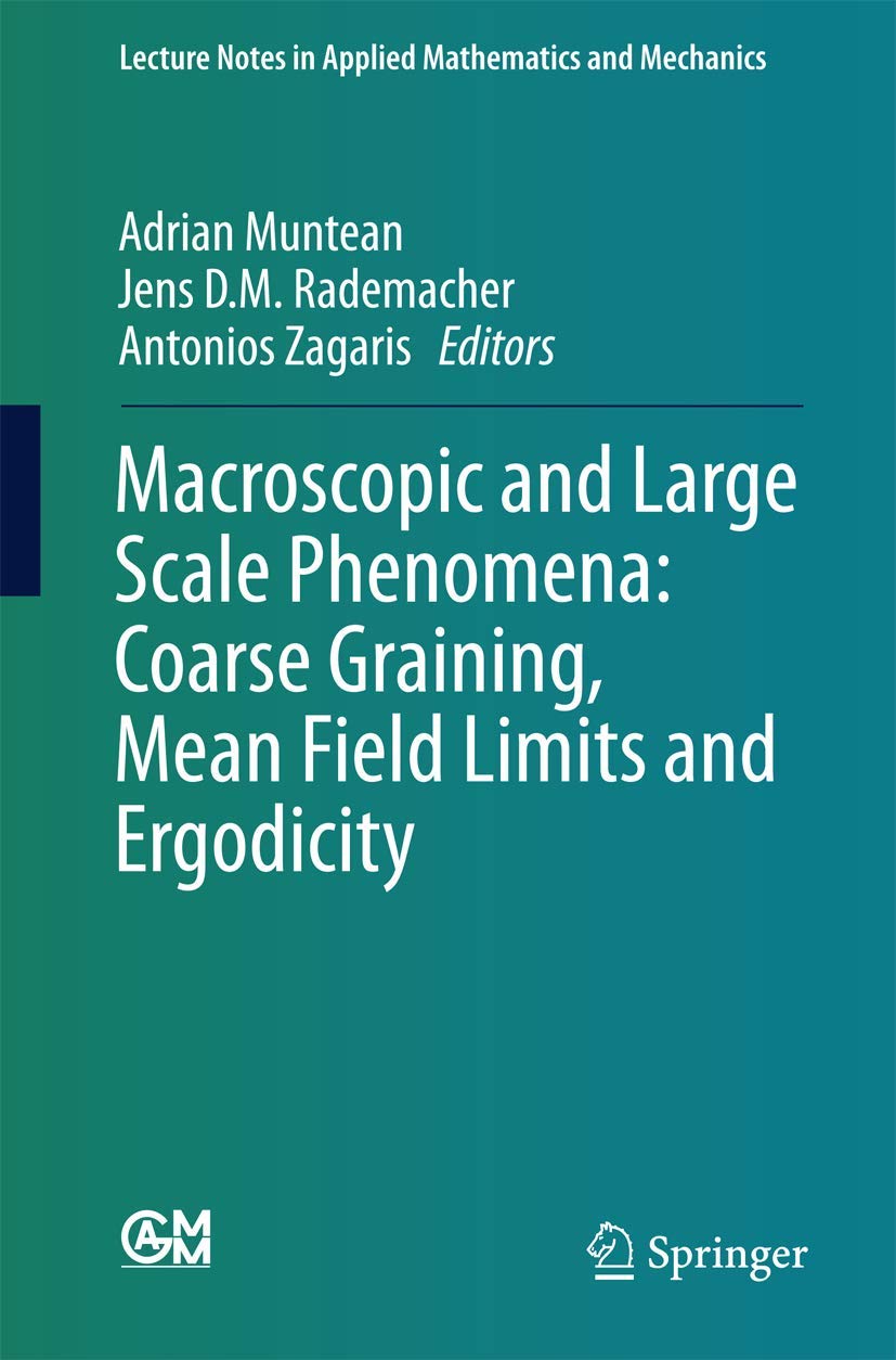 Macroscopic and Large Scale Phenomena: Coarse Graining, Mean Field Limits and Ergodicity (Lecture Notes in Applied Mathematics and Mechanics, 3)