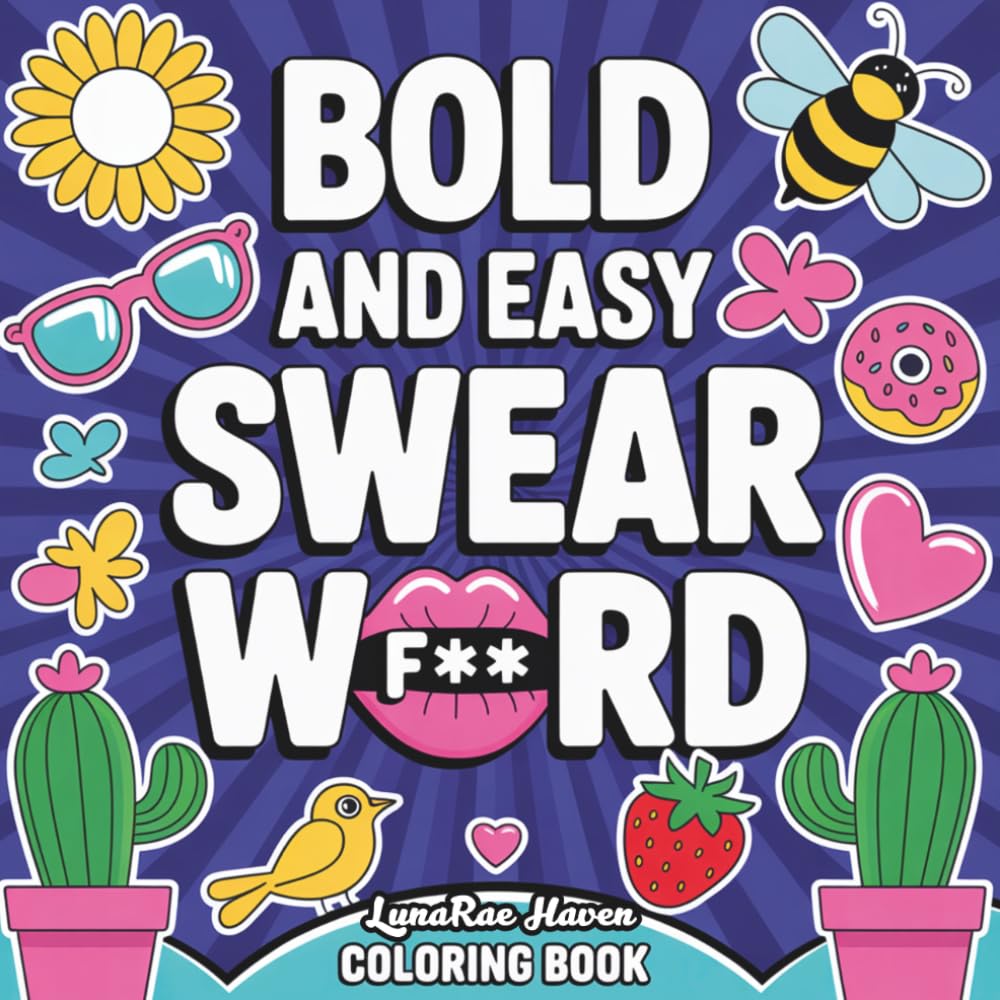 Swear Word Coloring Book for Adults: Bold and Easy, Funny Cuss Word Designs for Stress Relief, Simple & Relaxing Coloring Pages