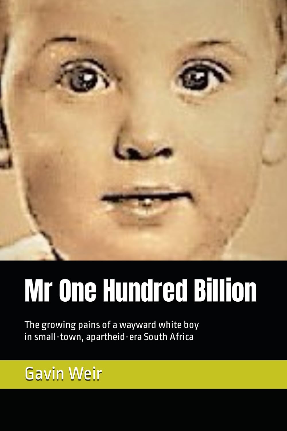 Mr One Hundred Billion: The growing pains of a wayward white boy in small-town, apartheid-era South Africa