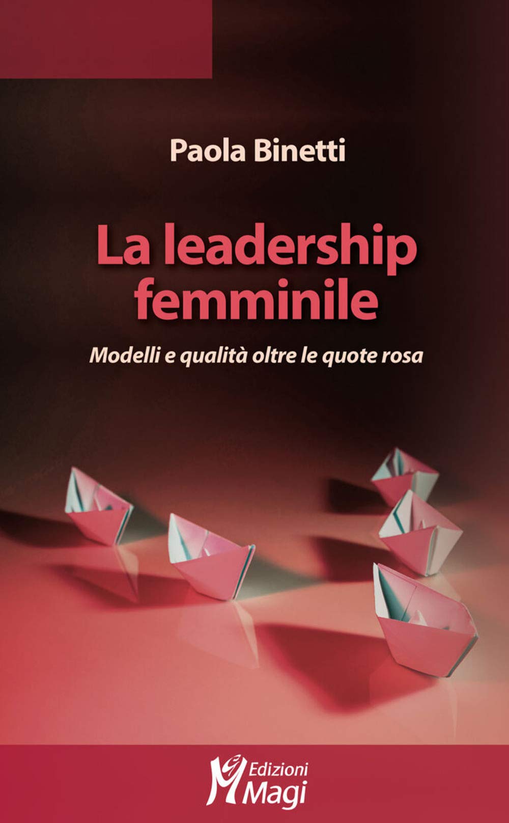 La Leadership Femminile. Modelli E Qualità Oltre Le Quote Rosa - 4