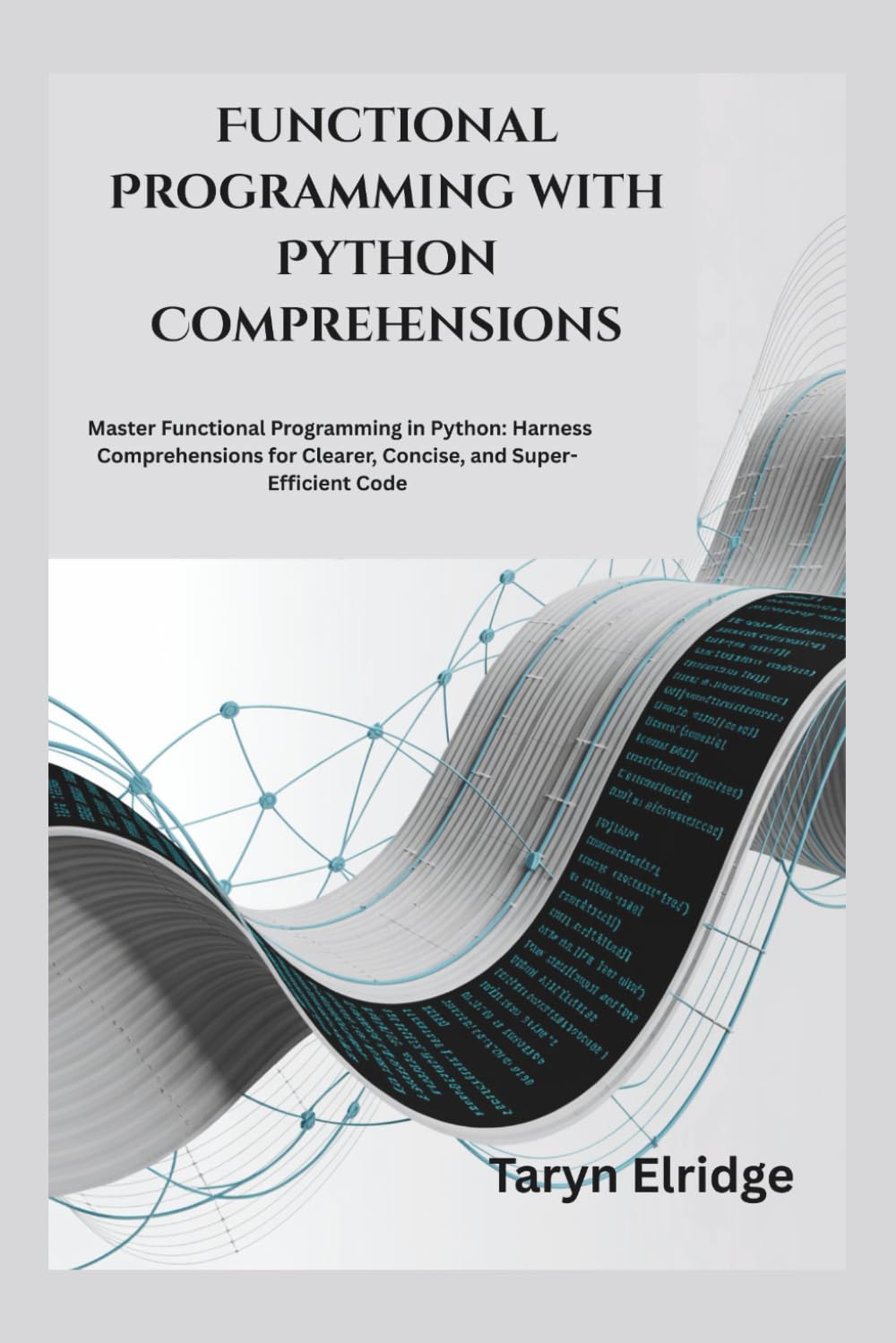 Functional Programming with Python Comprehensions: Master Functional ...