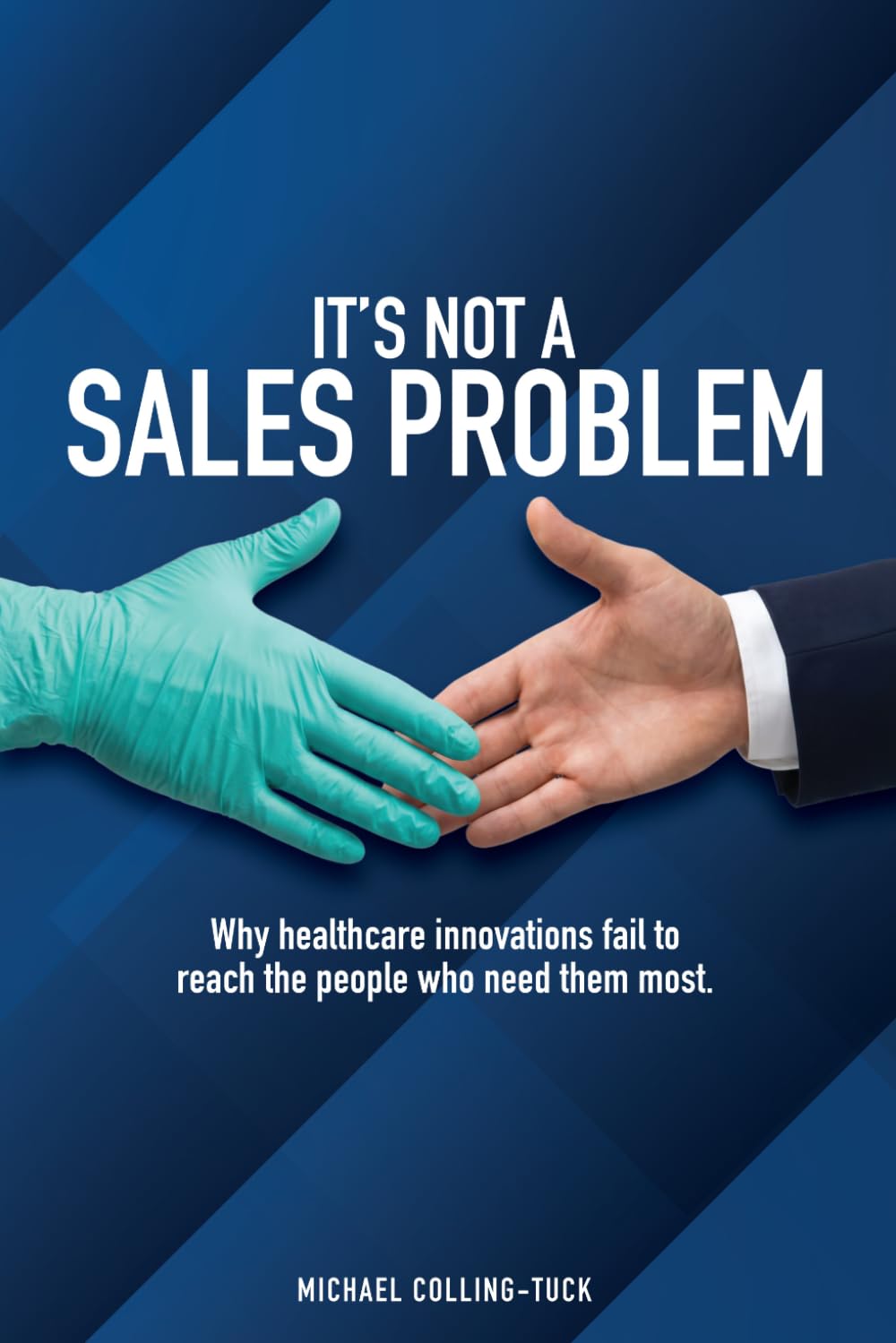 It's Not A Sales Problem: Why Healthcare Innovations Fail to Reach the People Who Need Them
