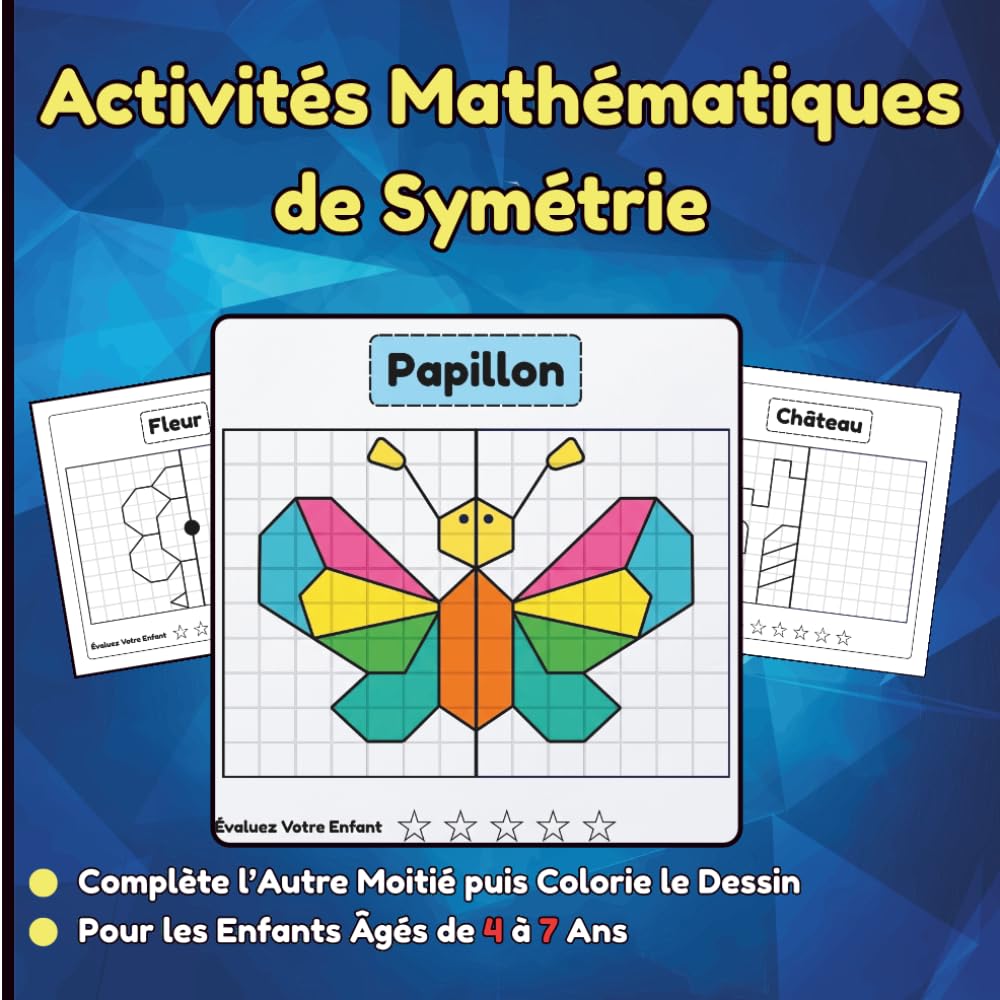 Activités Mathématiques de Symétrie: Complète l’Autre Moitié puis Colorie le Dessin pour Apprendre la Symétrie en s’Amusant