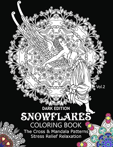 Snowflake Coloring Book Dark Edition Vol.2: The Cross & Mandala Patterns Stress Relief Relaxation