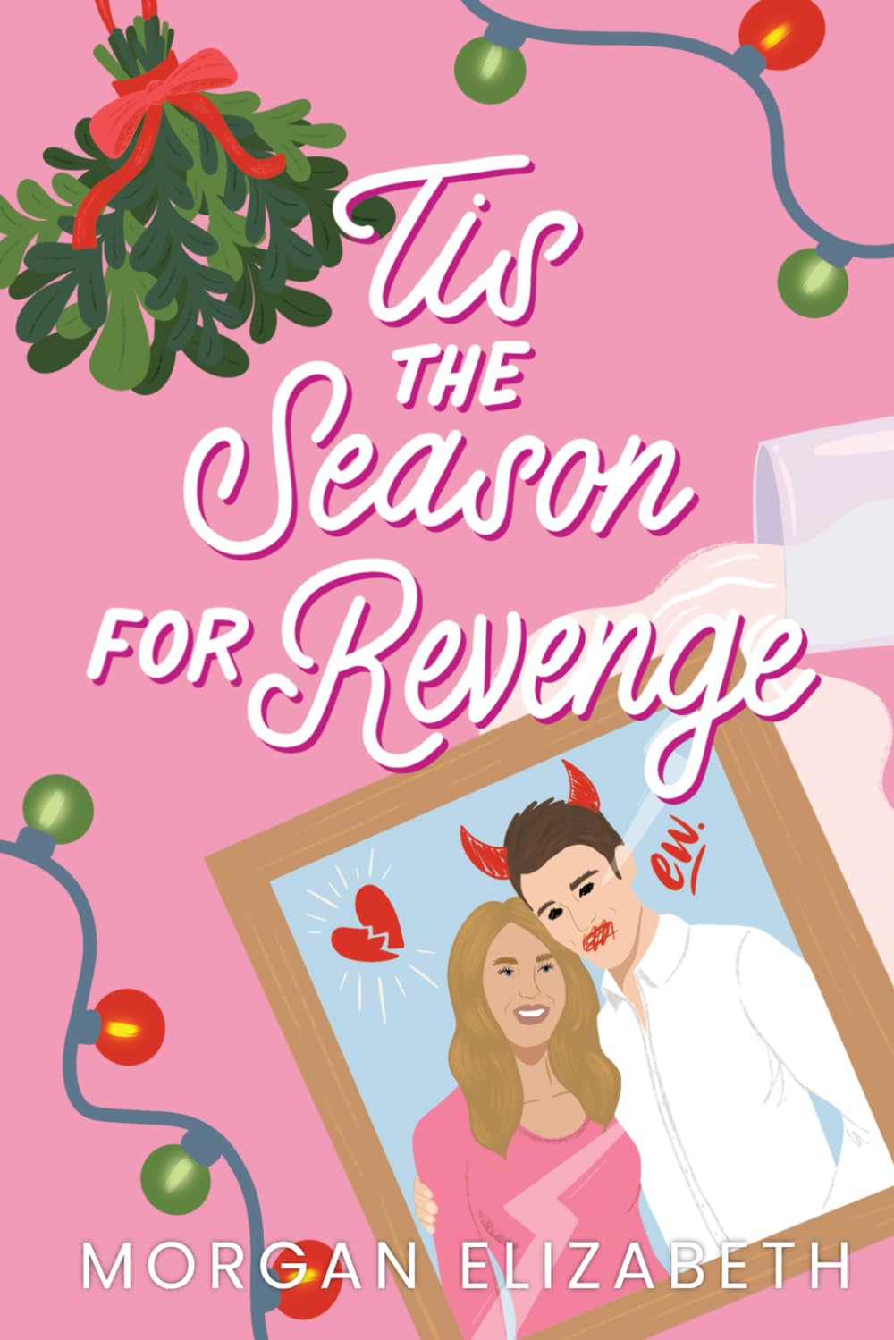 Tis the Season for Revenge: A Holiday Romantic Comedy (Season of Revenge Series) Paperback – October 24, 2022