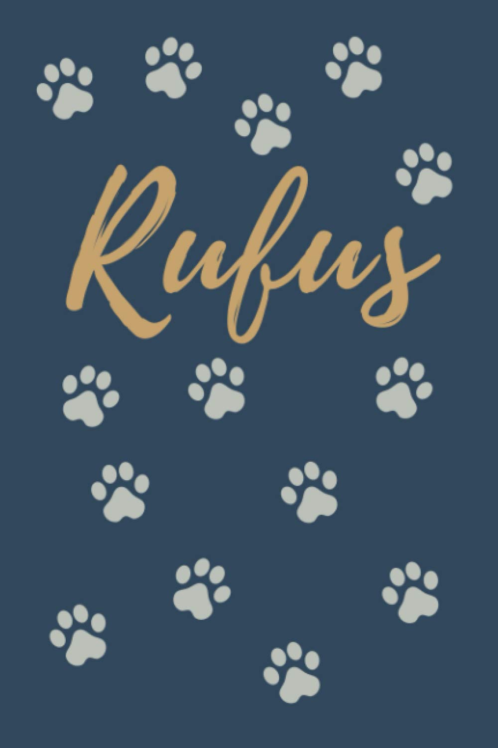 Rufus Dog Name Notebook Pet Paw: Lined Notebook/ Journal/ Diary, 120 Pages, 6x9 Inches, For Dog Owner With The Pet Name Rufus