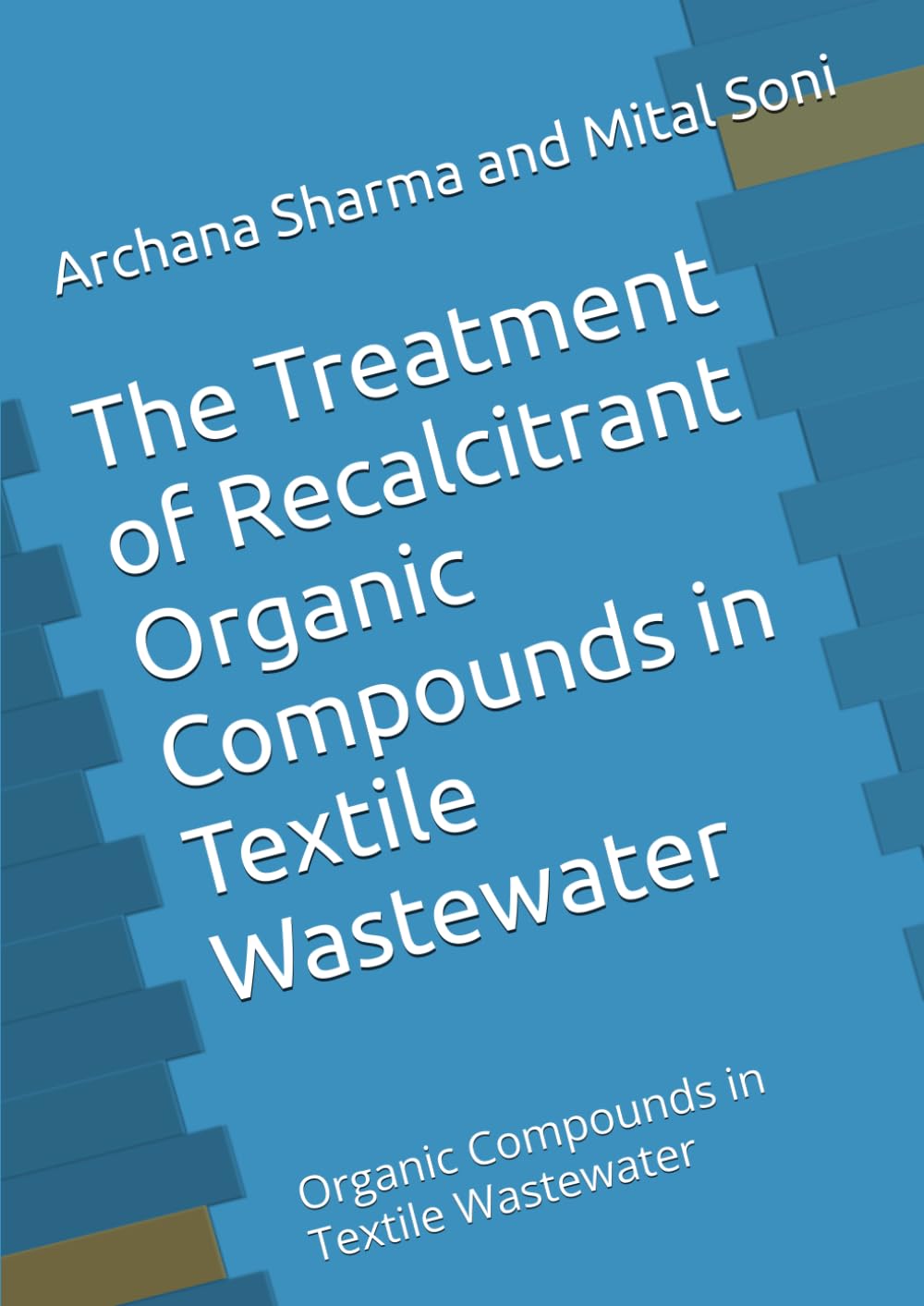 The Treatment of Recalcitrant Organic Compounds in Textile Wastewater: Organic Compounds in Textile Wastewater