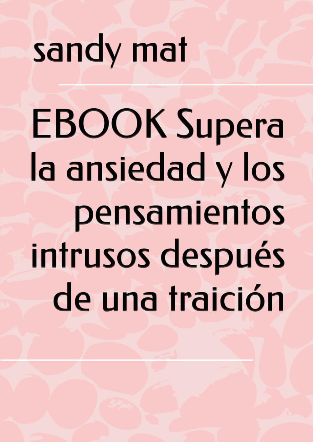EBOOK Supera la ansiedad y los pensamientos intrusos después de una traición