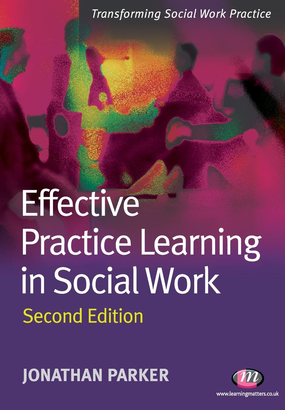 Effective Practice Learning in Social Work: 1661... - Parker, Jonathan