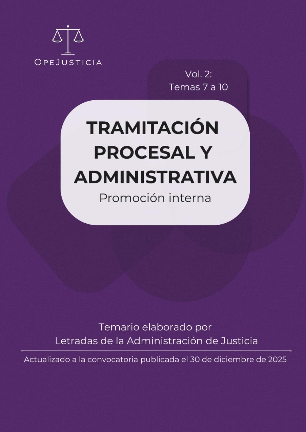 TRAMITACIÓN PROCESAL Y ADMINISTRATIVA. Promoción Interna. Vol. 2: Temario elaborado por Letradas de la Administración de Justicia. Actualizado a la convocatoria publicada el 30 de diciembre de 2025.