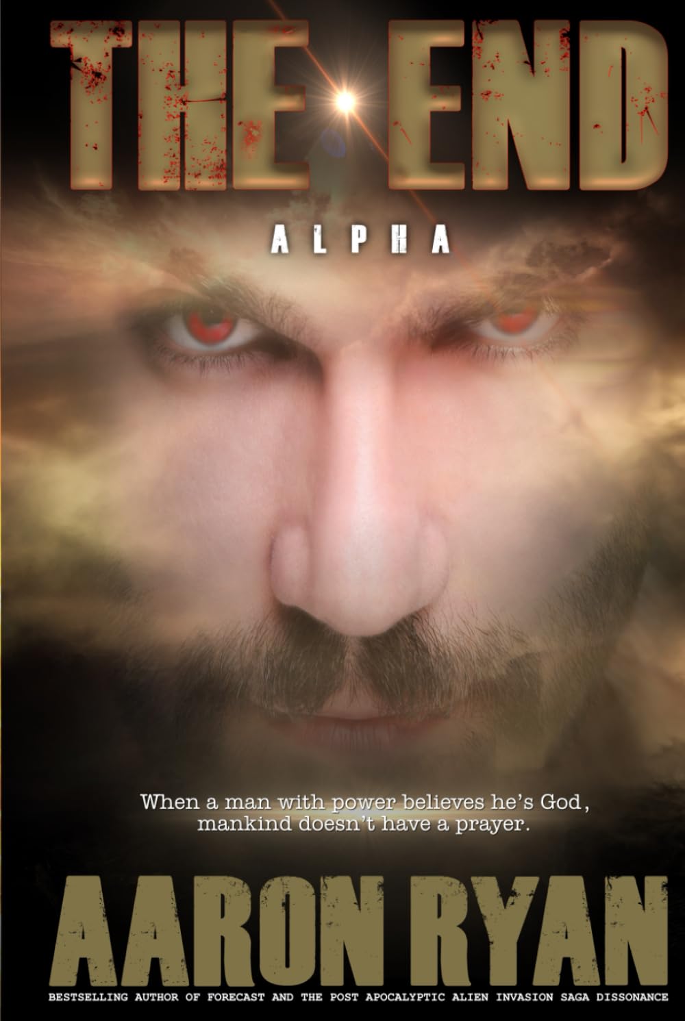 THE END: Alpha (THE END: A Christian End Times Fiction Book Series)