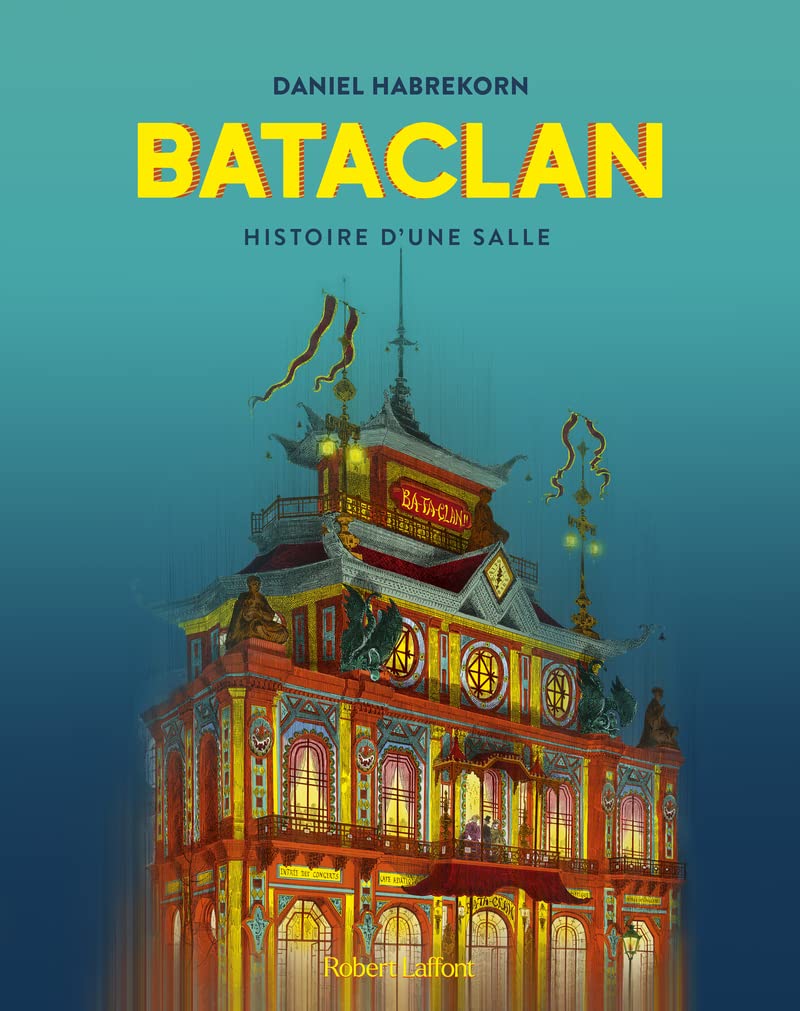 Amazon.fr Bataclan Histoire d'une salle Habrekorn, Daniel Livres