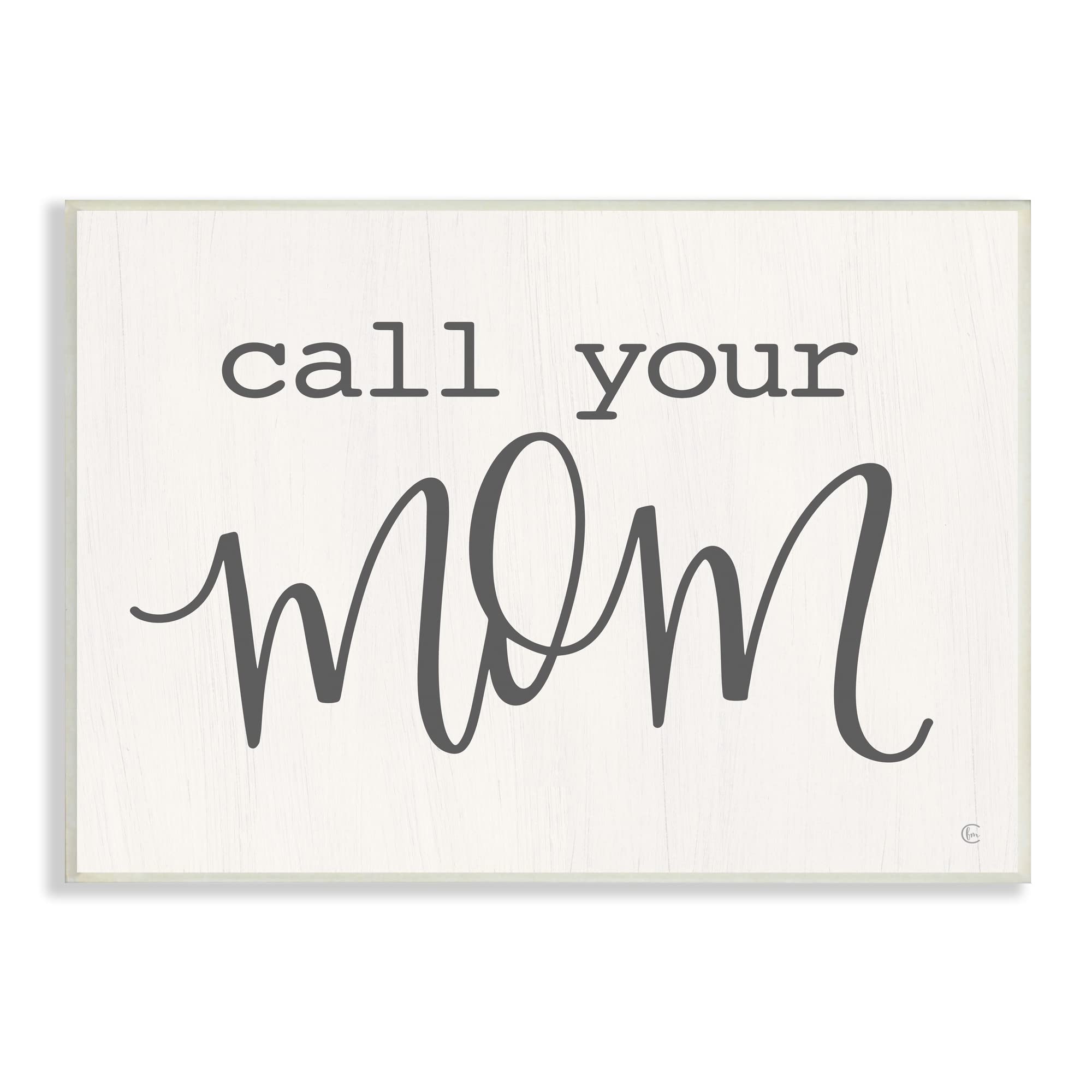 Stupell Industries Call Your Mom Encouraging Casual Typography Phrase, Design by Fearfully Made Creations