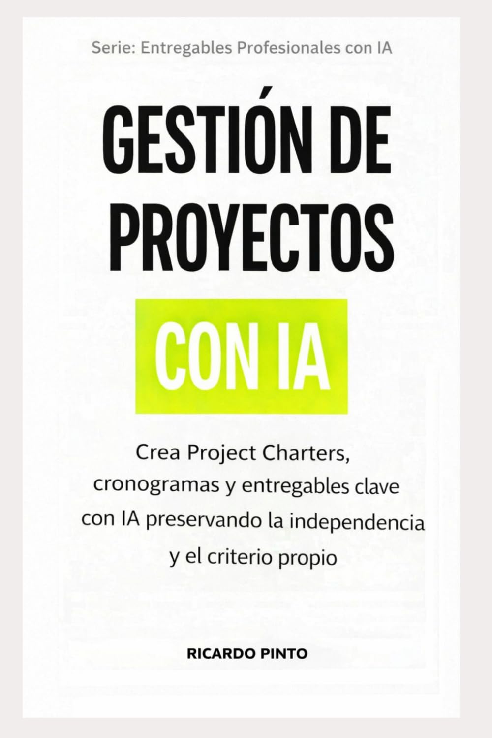GESTIÓN DE PROYECTOS CON IA: ¿Cómo crear entregables profesionales sin empezar desde cero?