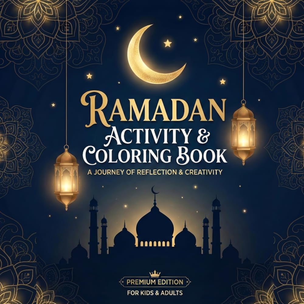 Ramadan Activity & Coloring Book: A Journey of Reflection & Creativity