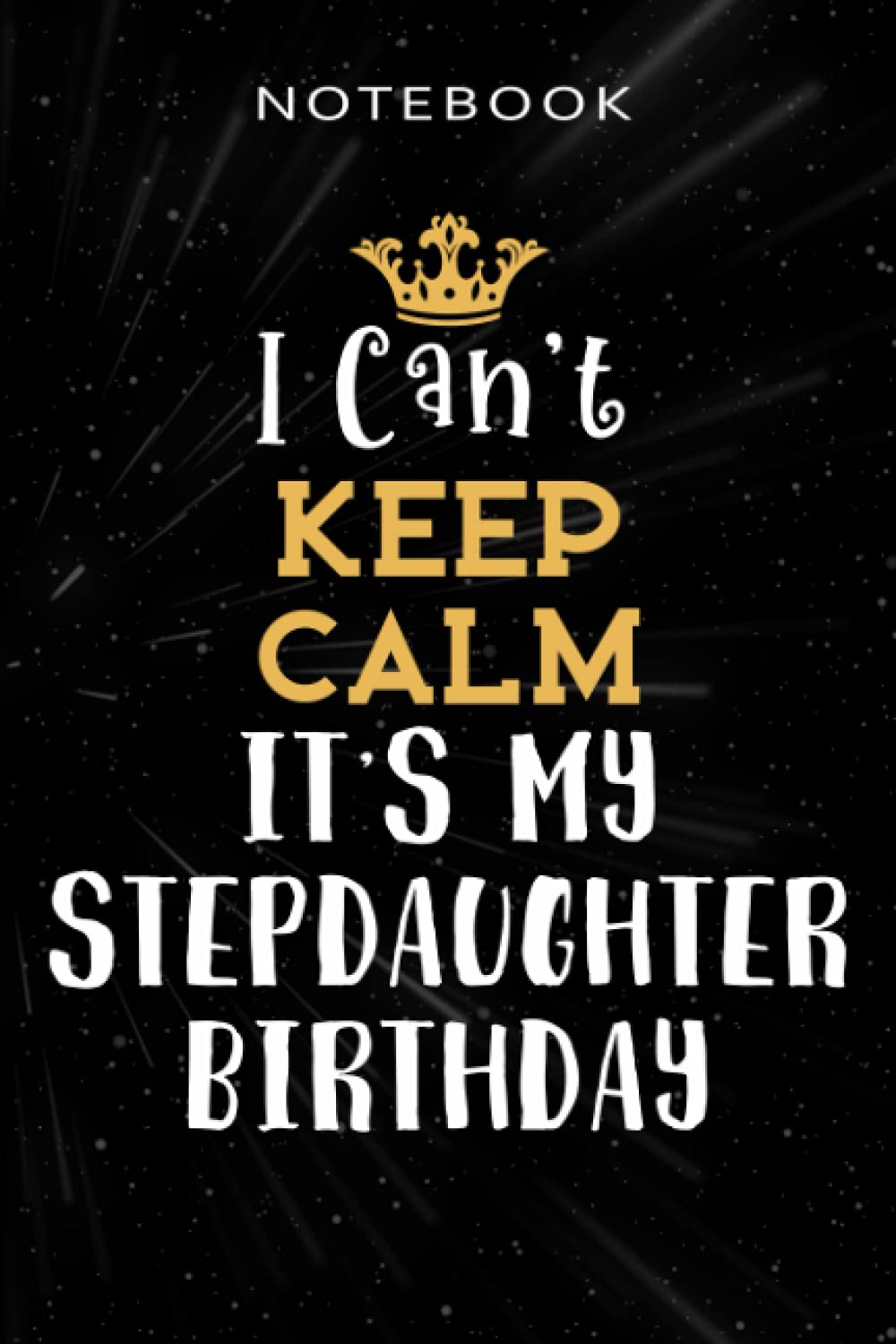 It's My Stepdaughter Birthday - I Can't Keep Calm It's My Stepdaughter Birthday Gift Party Saying: Simple, Budget Tracker, Personal, High Performance,Lined NotebookJournal 6x9, Meal