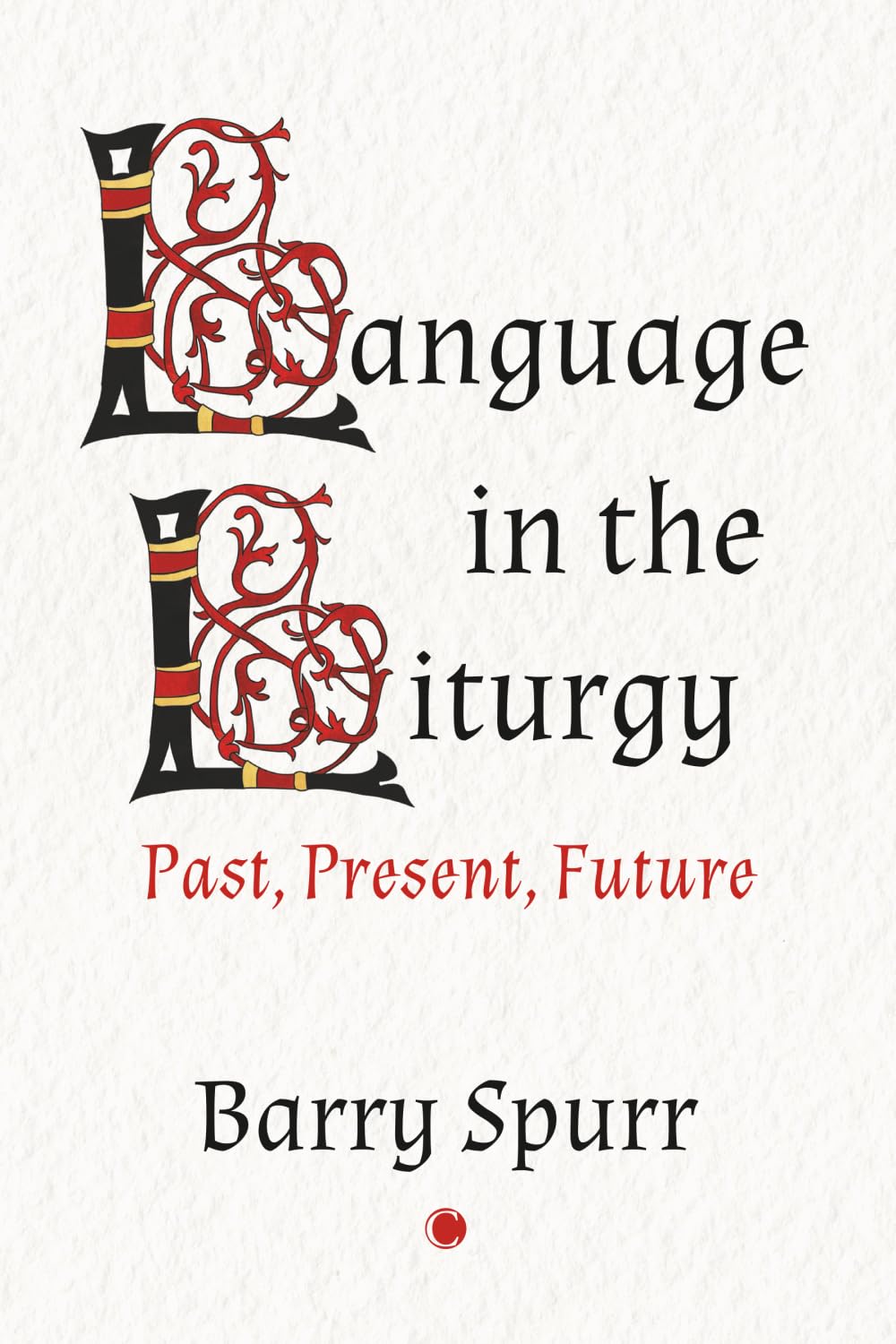 Language in the Liturgy: Past, Present and Future